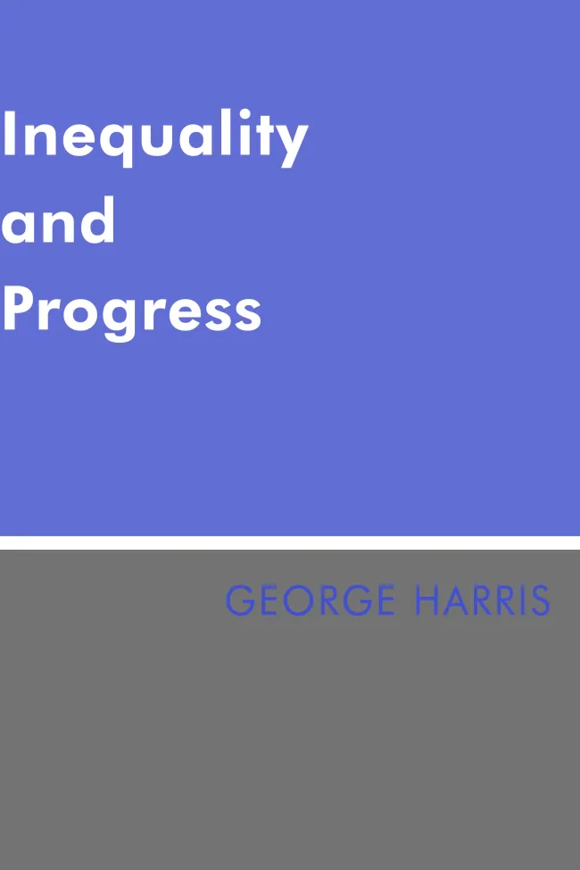 Inequality and Progress by George Harris